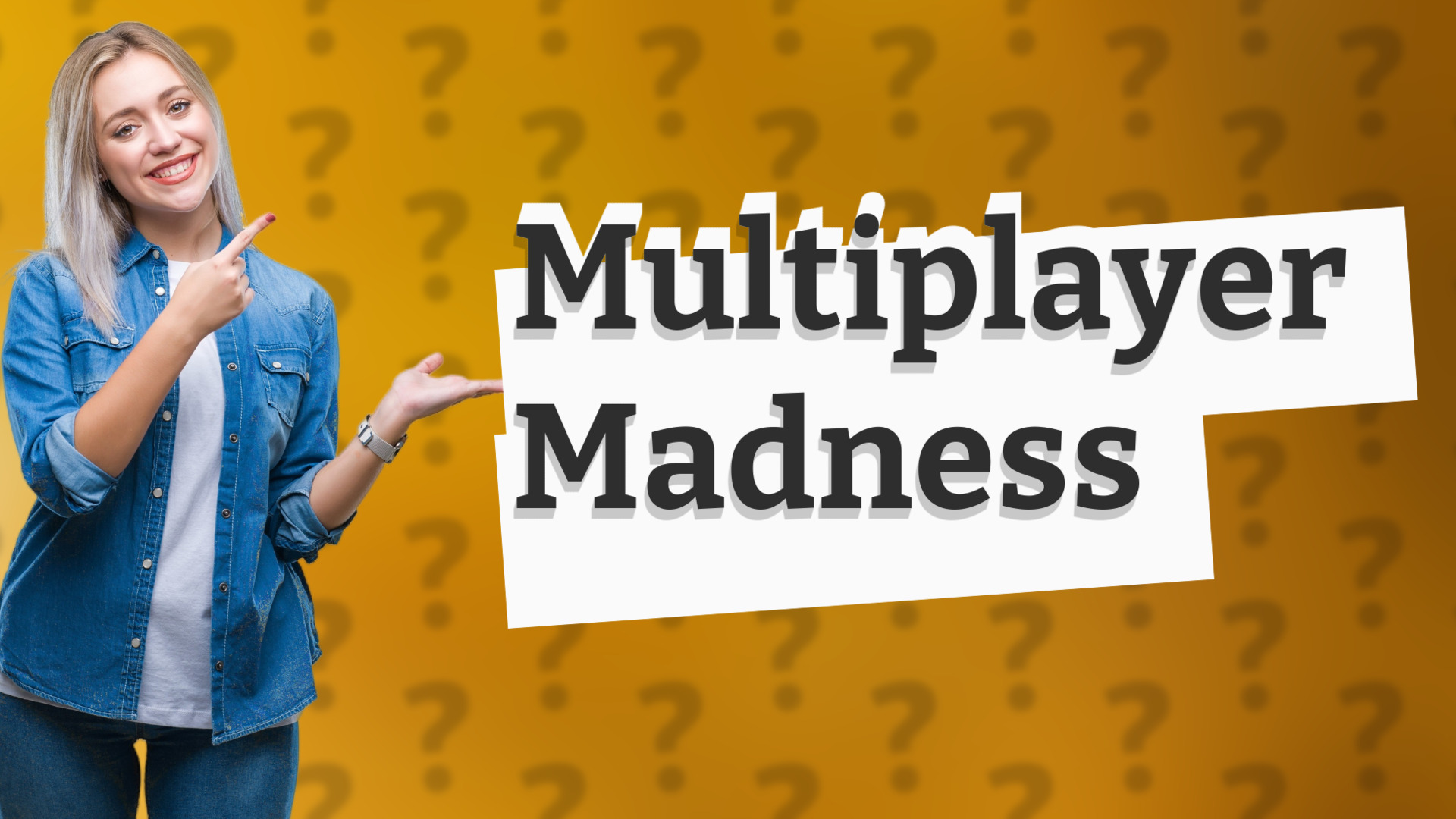 Multiplayer Madness