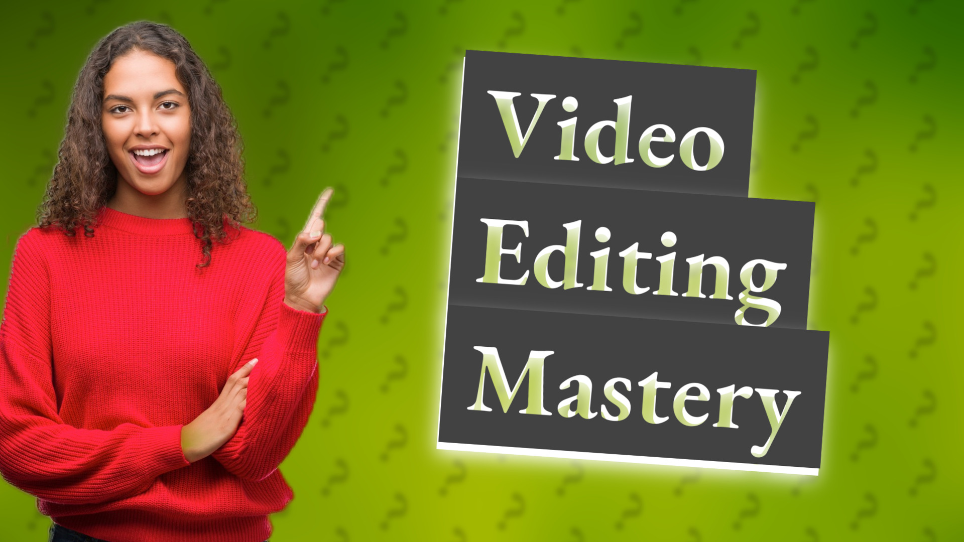 Video Editing Mastery