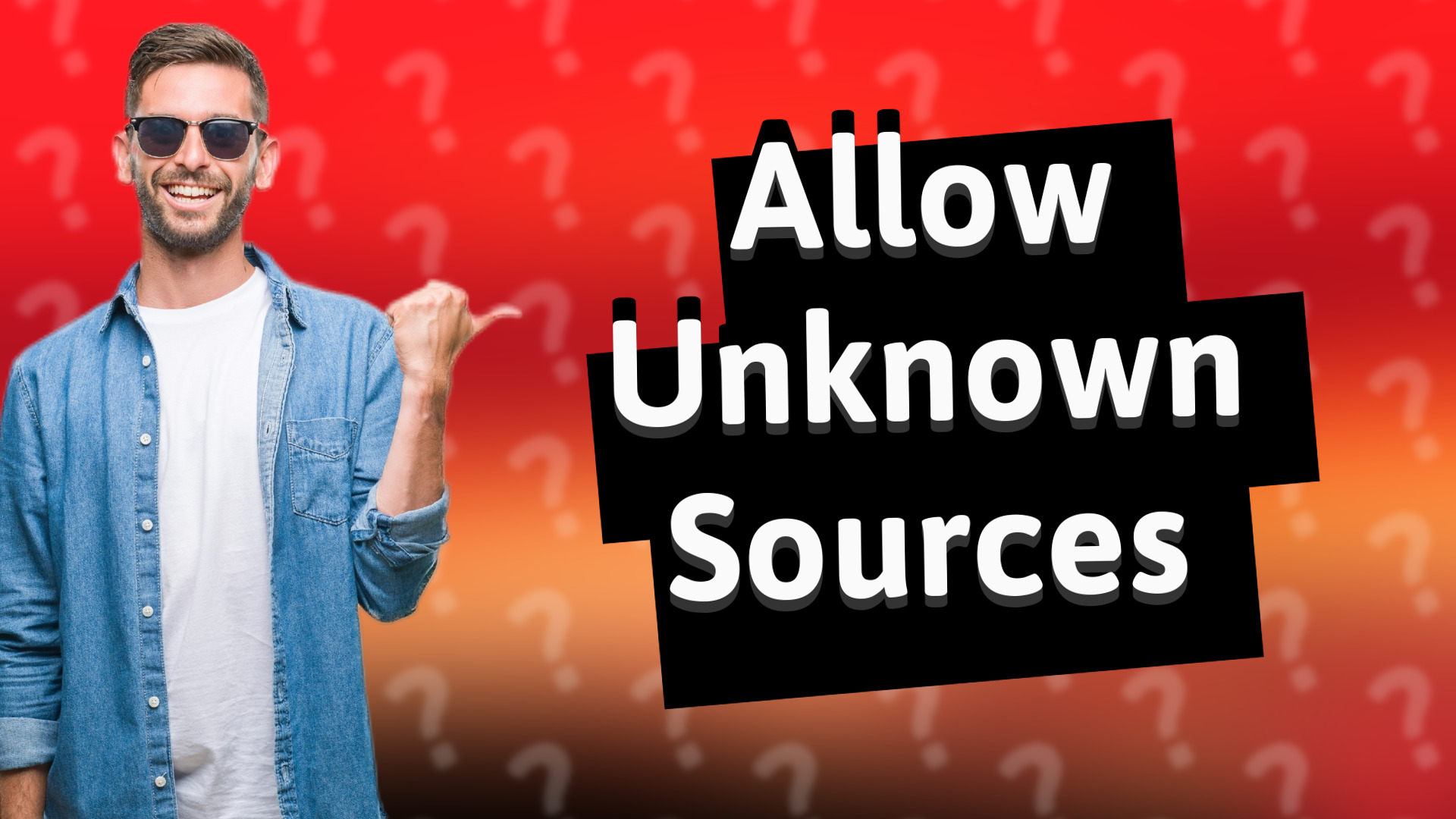Allow Unknown Sources