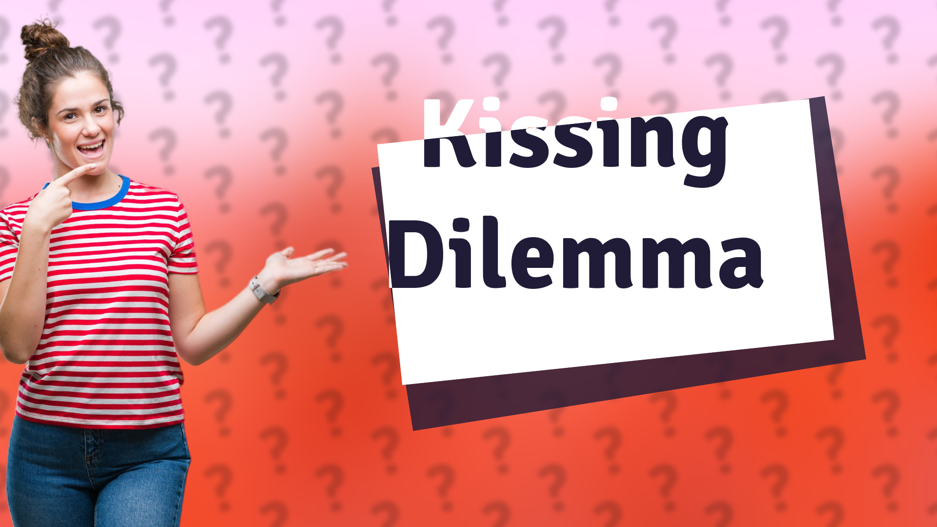 Kissing Dilemma