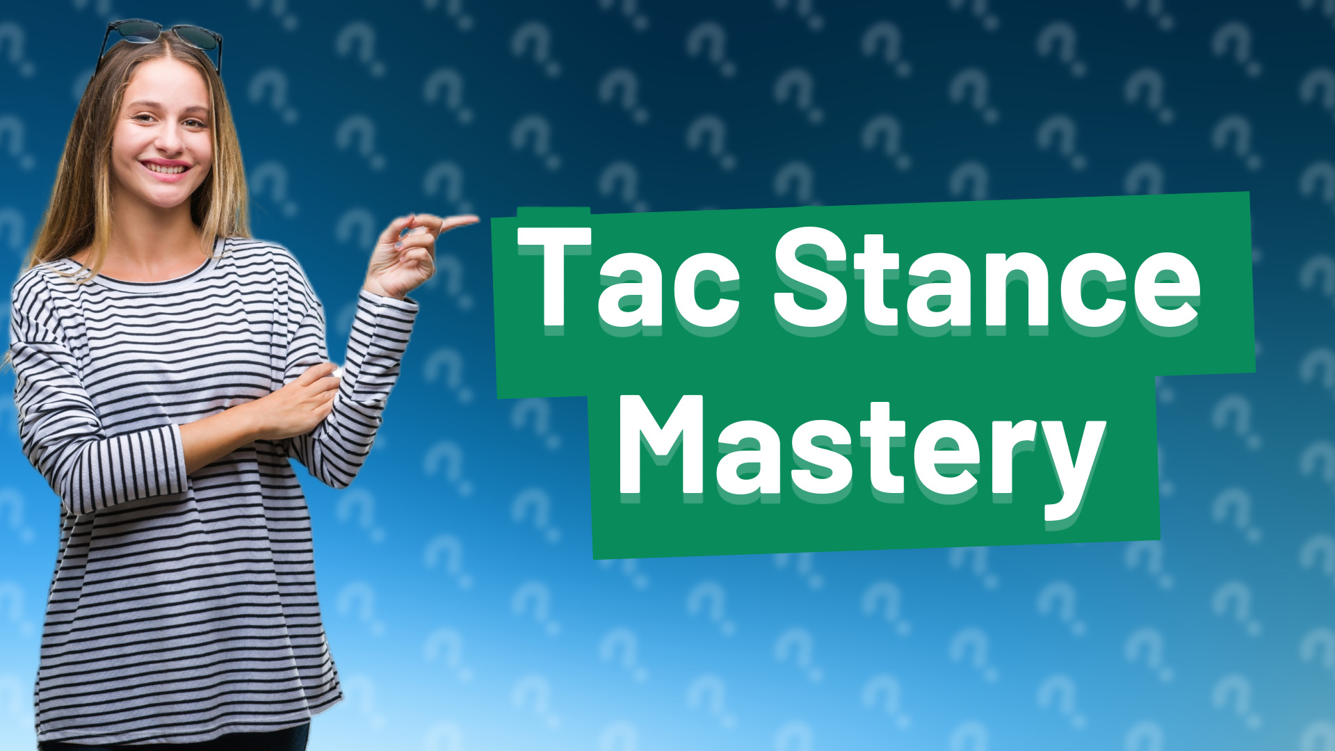 Tac Stance Mastery