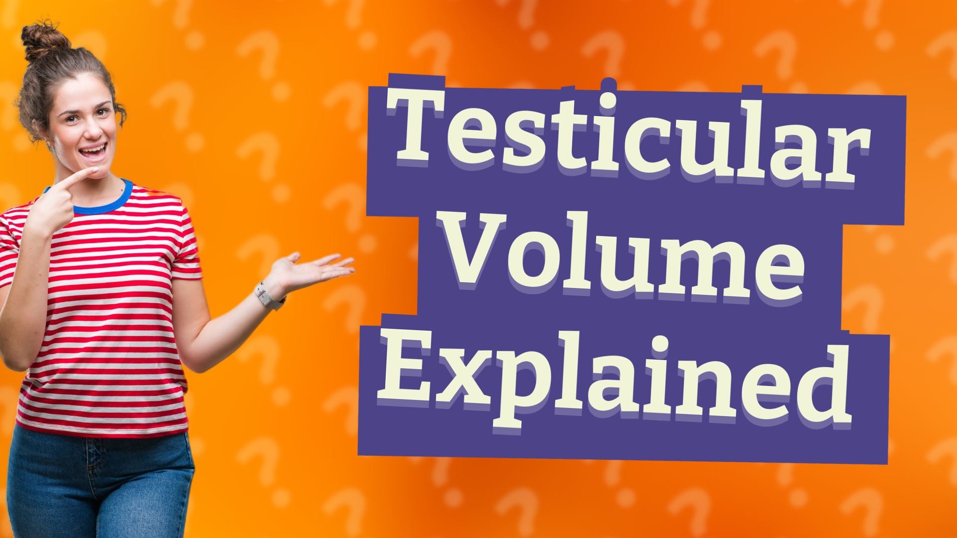 Testicular Volume Explained