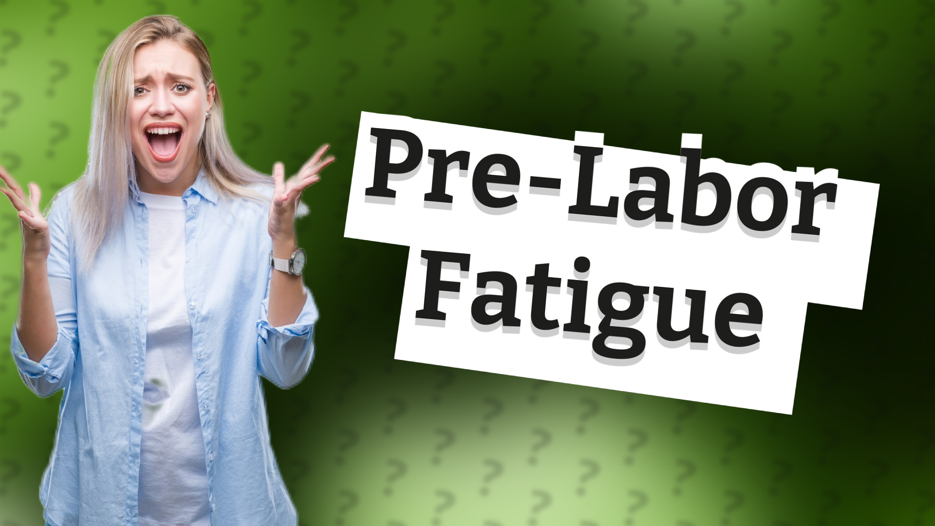 Pre-Labor Fatigue