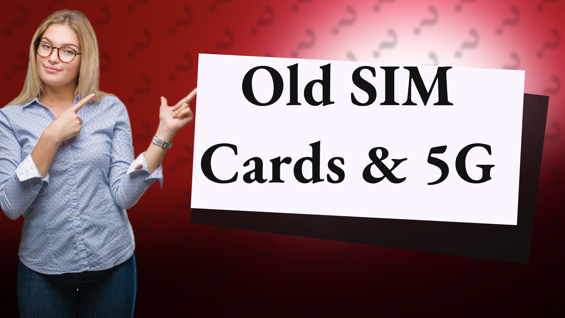 Old SIM Cards & 5G