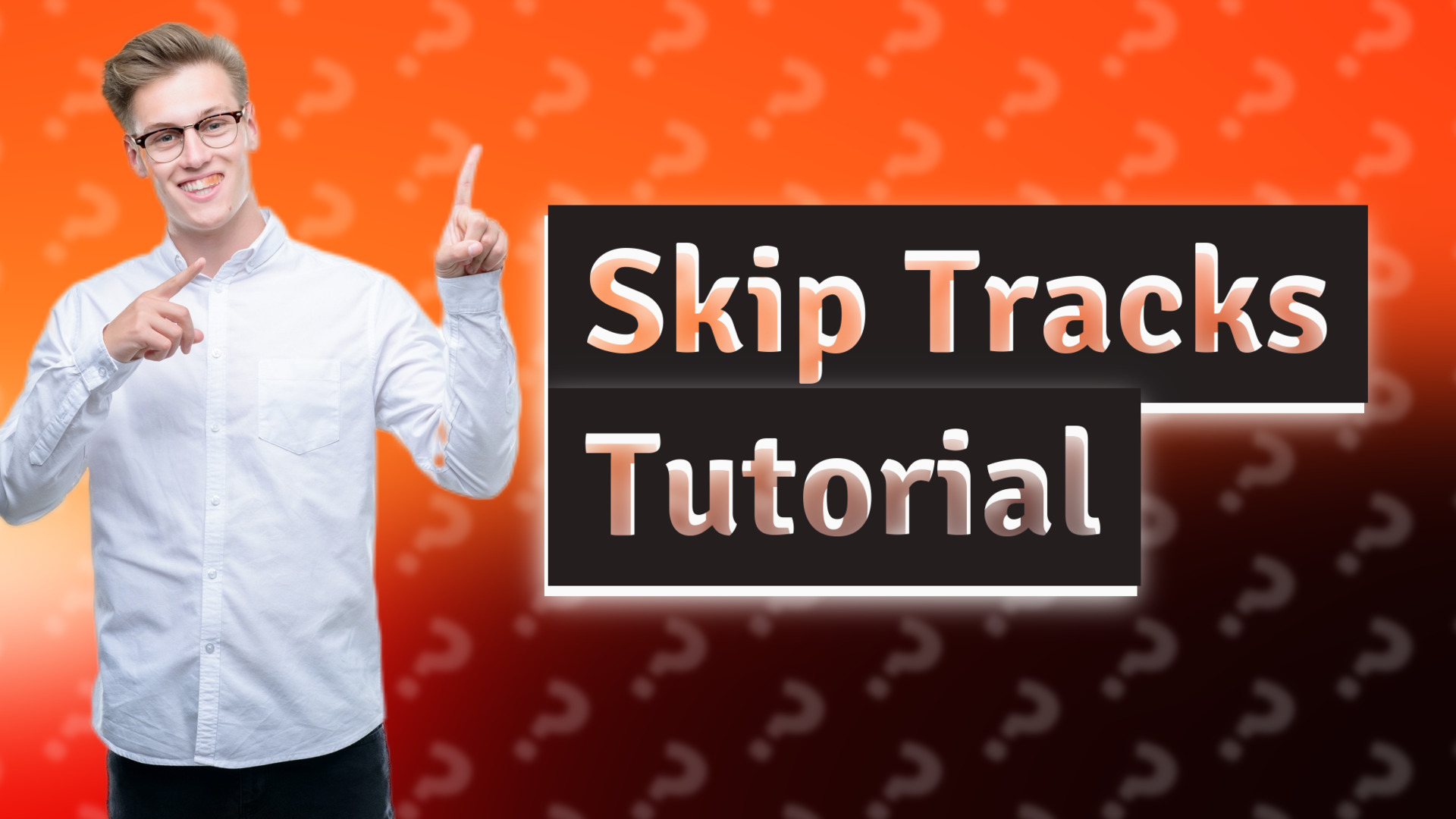 Skip Tracks Tutorial