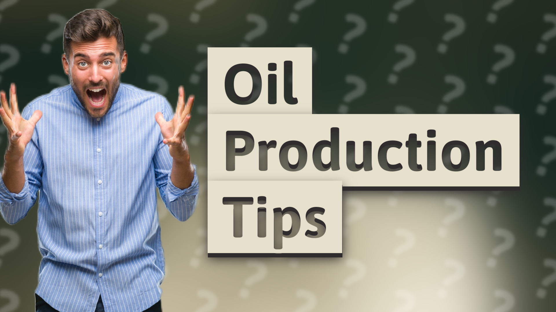 Oil Production Tips