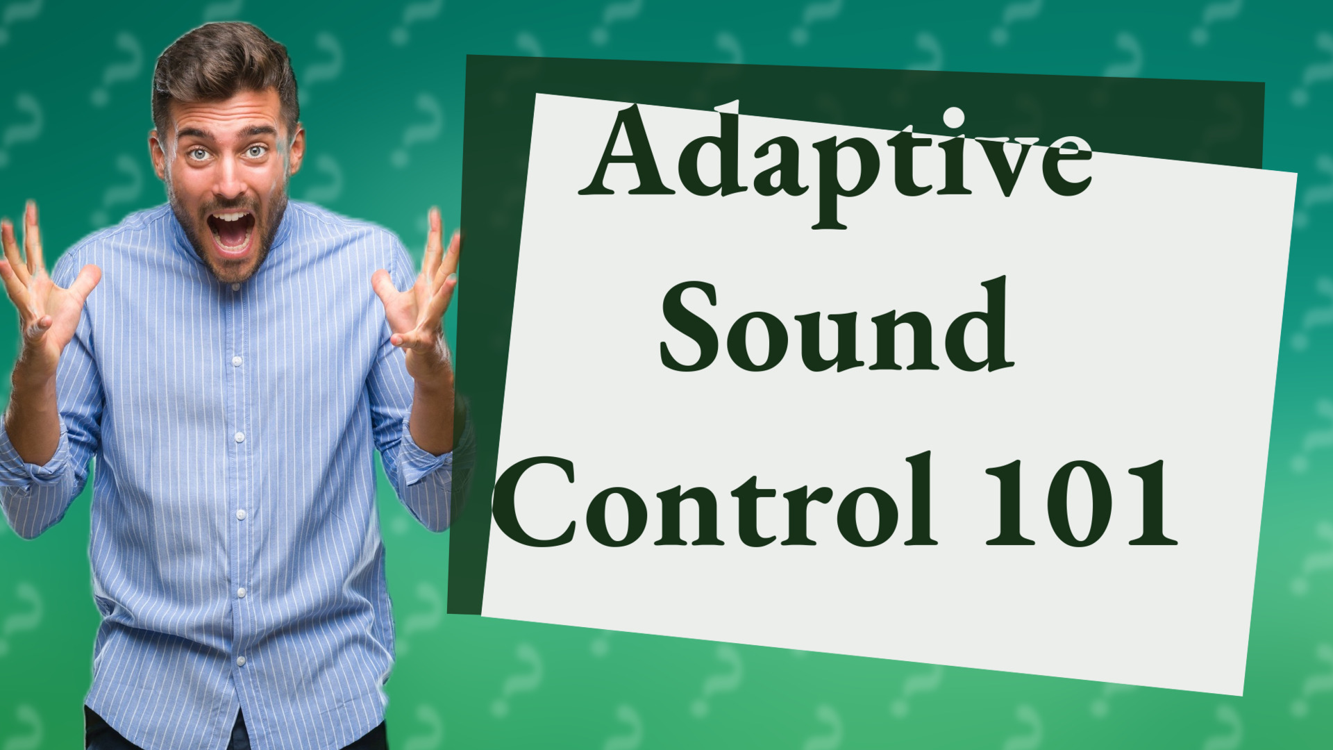 Adaptive Sound Control 101