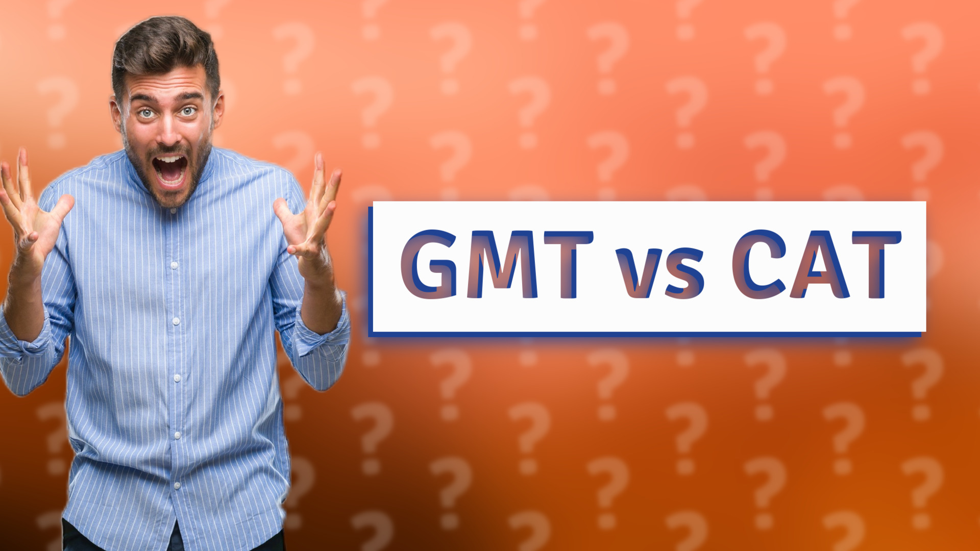 GMT vs CAT