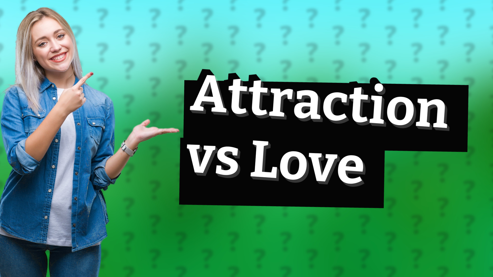 Attraction vs Love