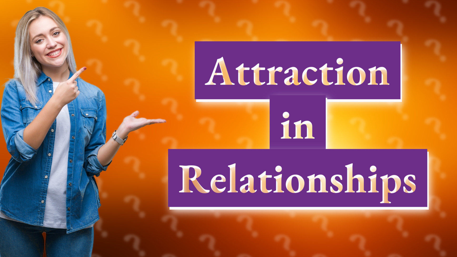 Attraction in Relationships