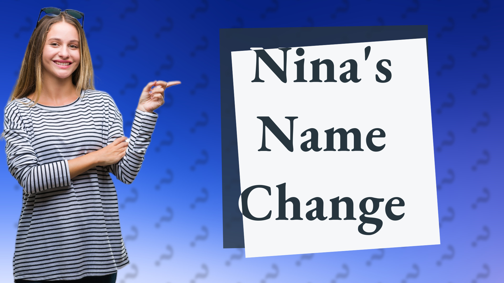 Nina's Name Change