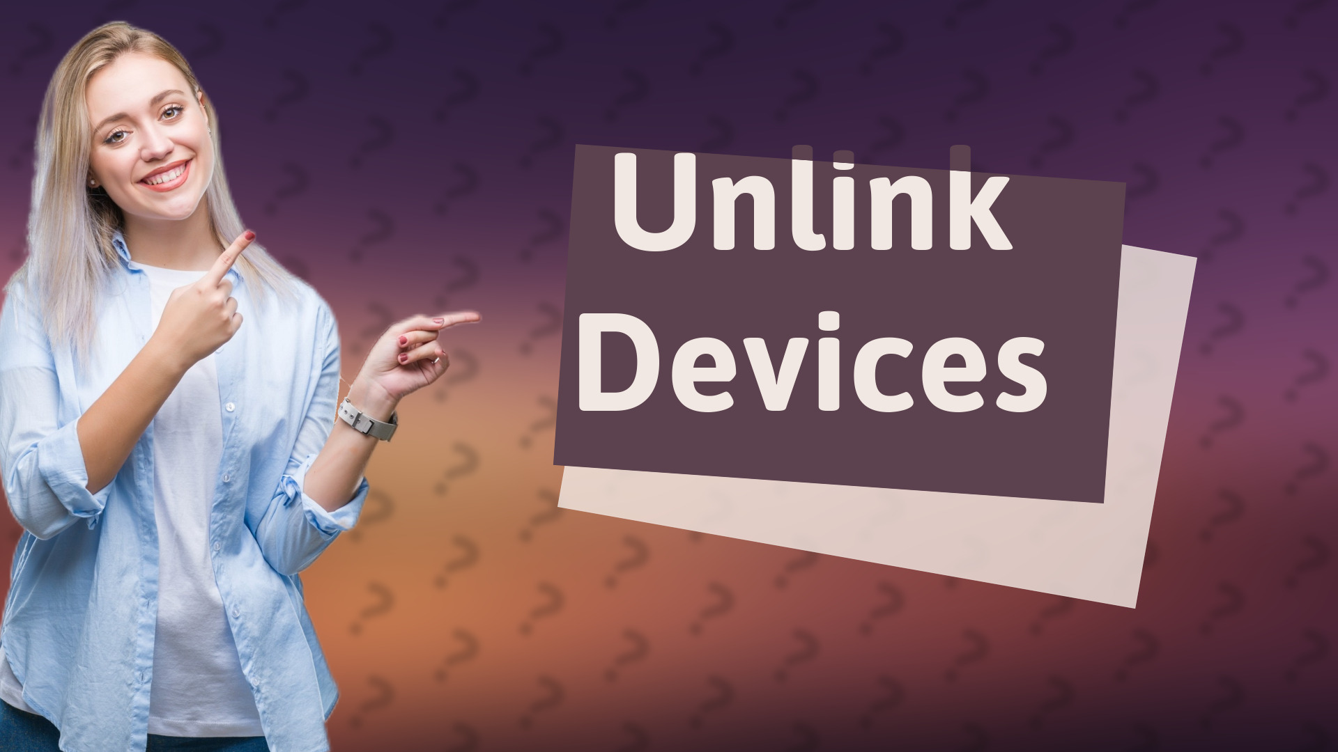 Unlink Devices