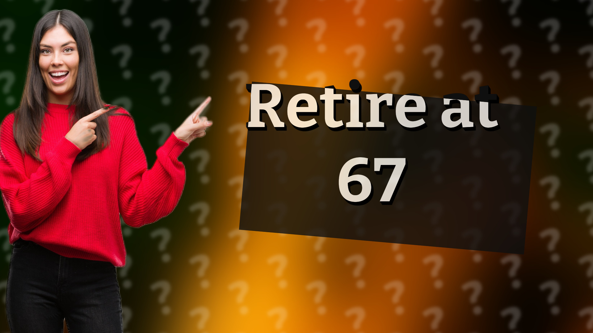 Retire at 67