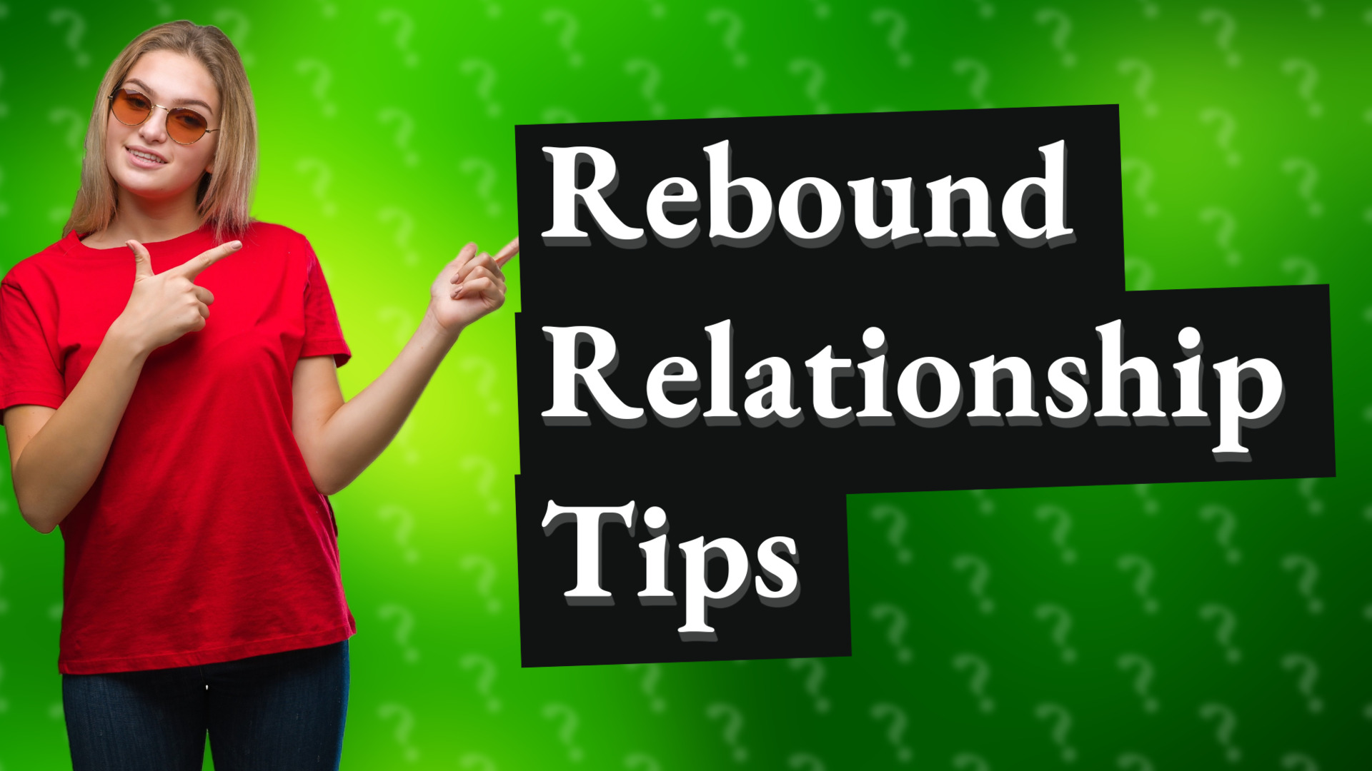 Rebound Relationship Tips