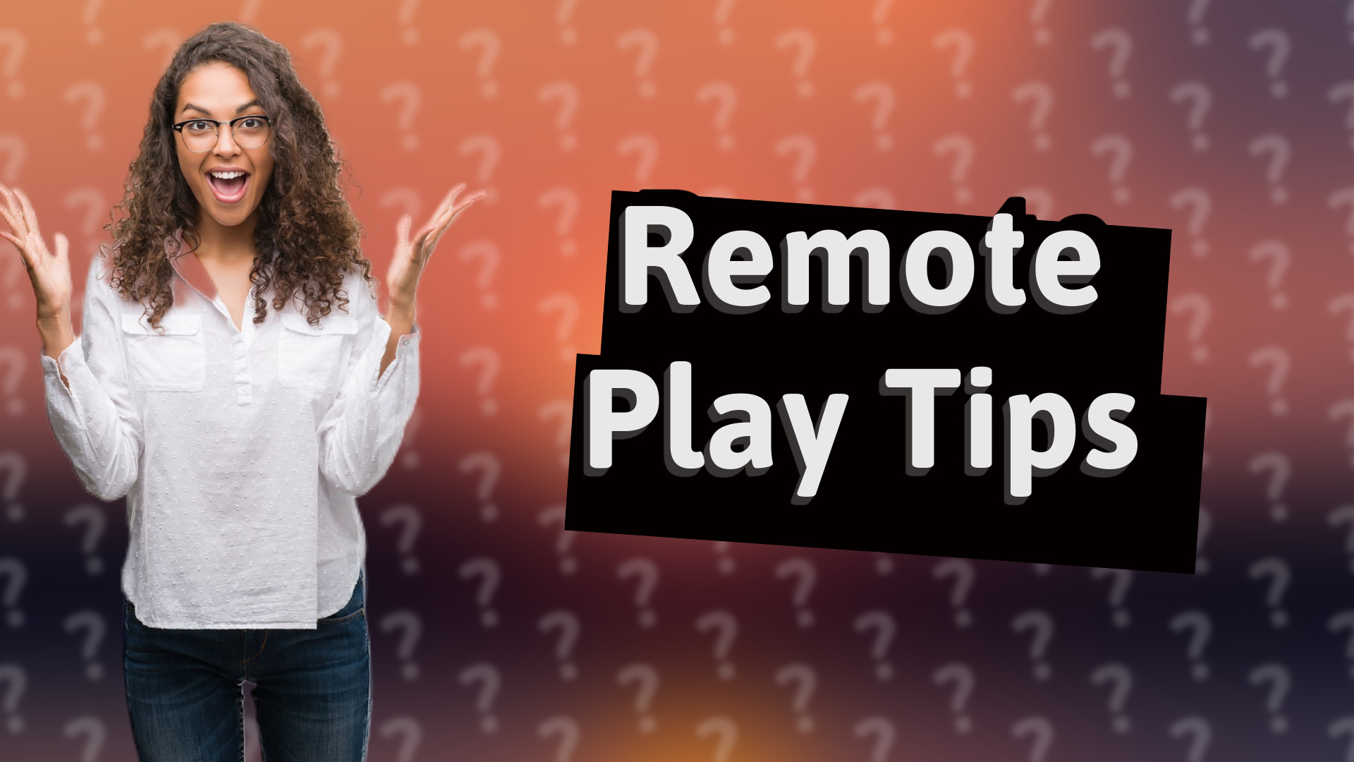 Remote Play Tips