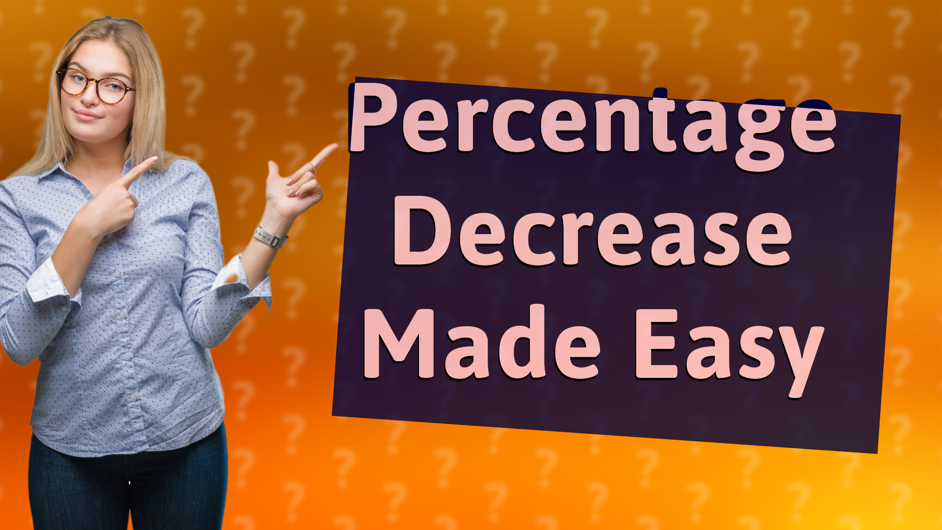 Percentage Decrease Made Easy