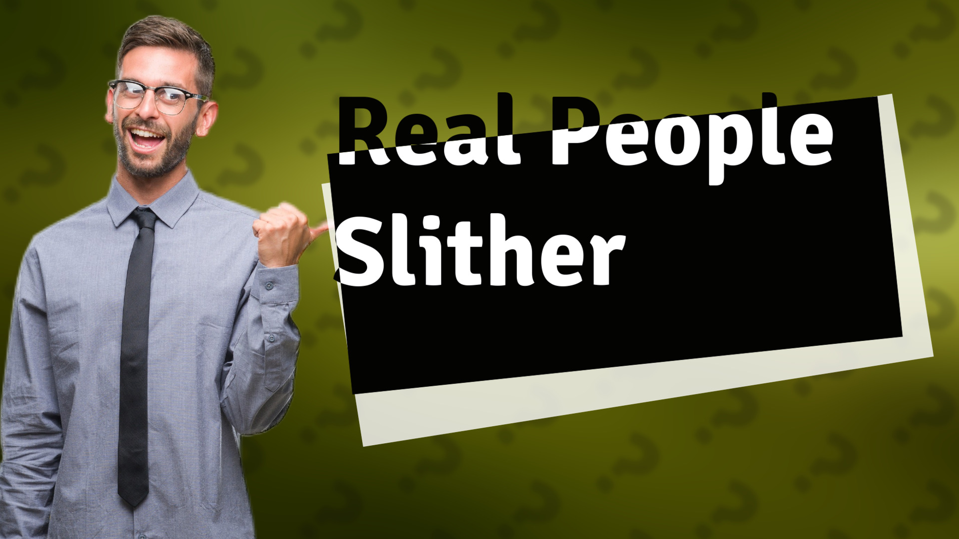 Real People Slither