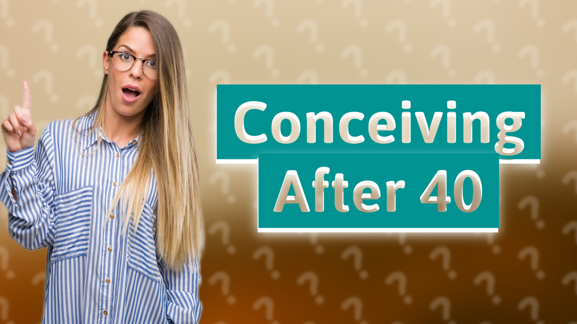 Conceiving After 40