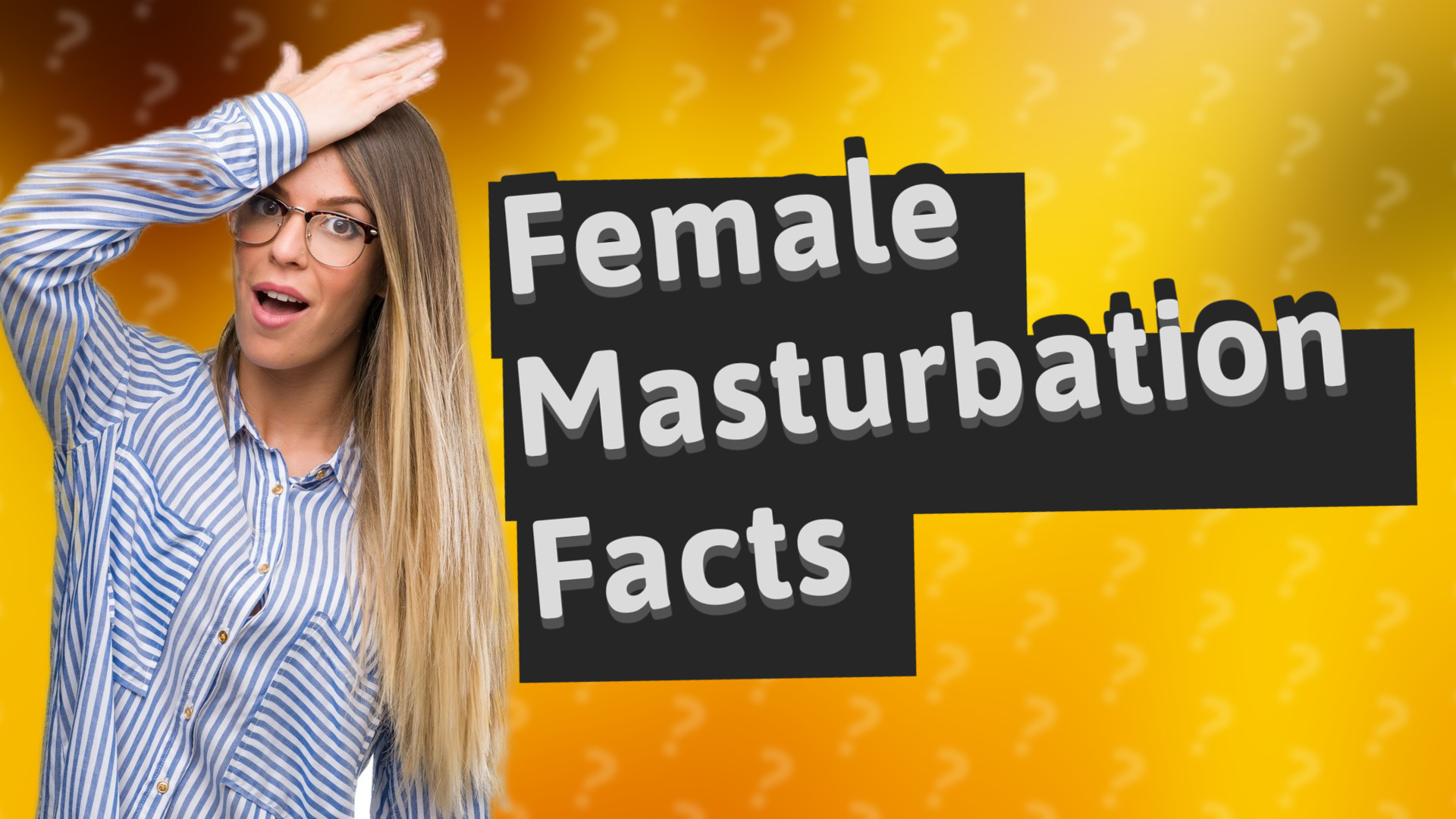 Female Masturbation Facts