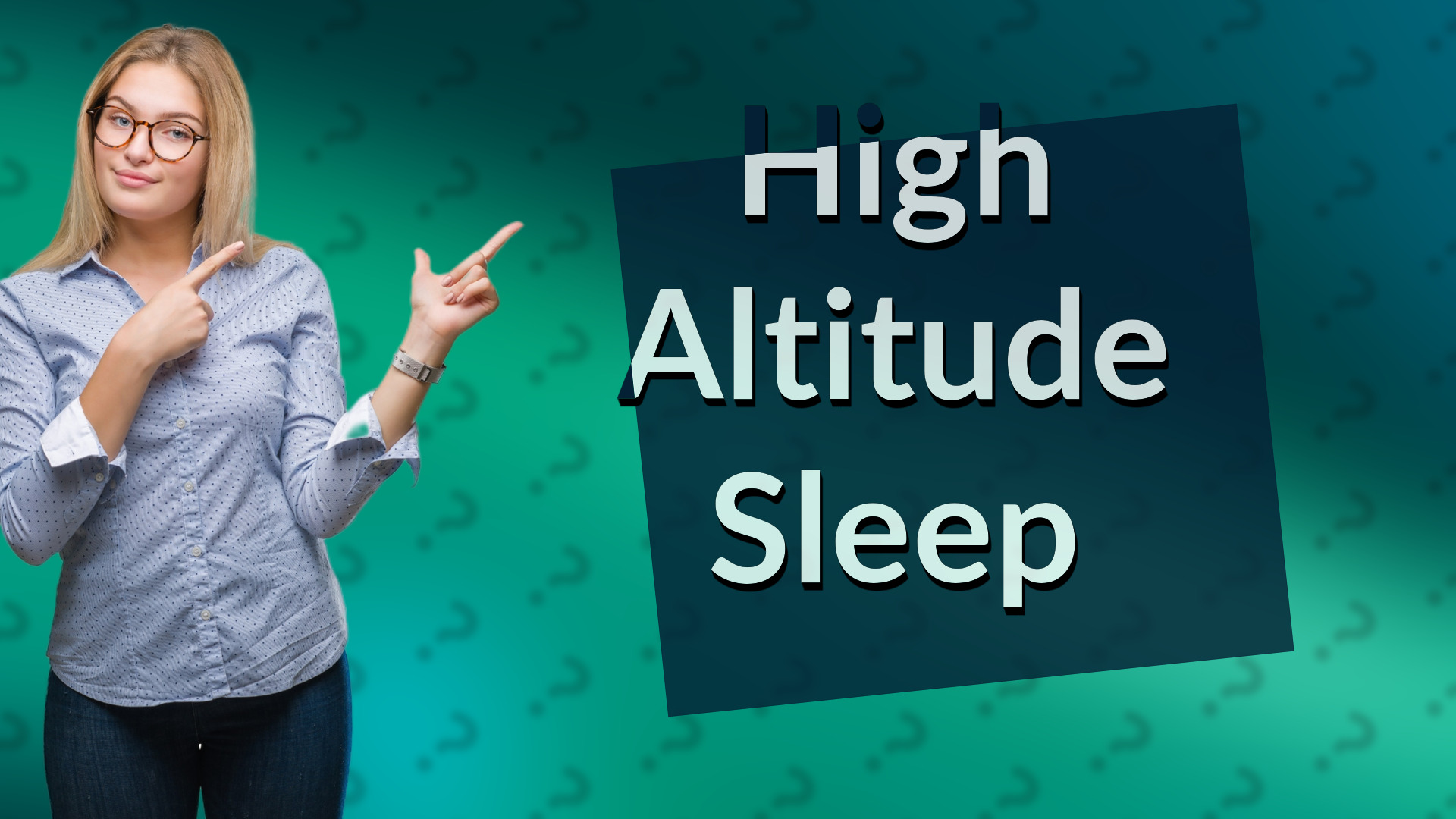High Altitude Sleep
