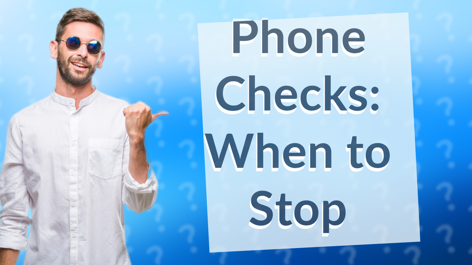 Phone Checks: When to Stop