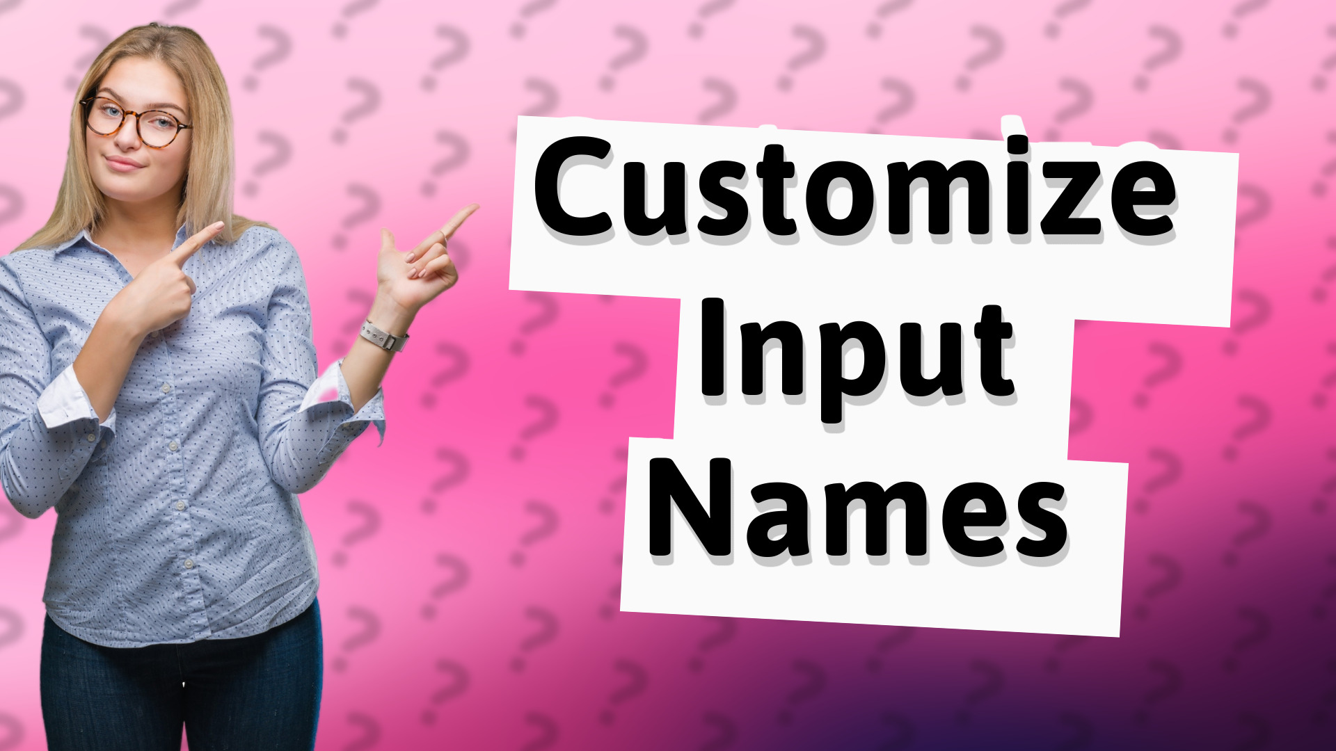 Customize Input Names