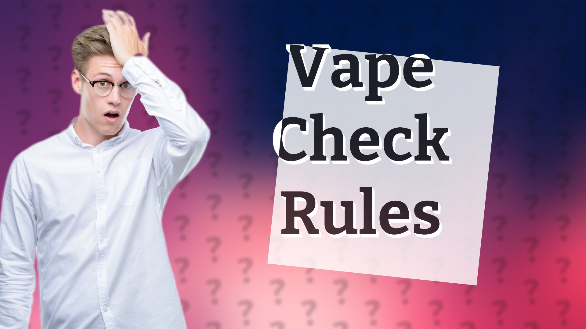 Vape Check Rules