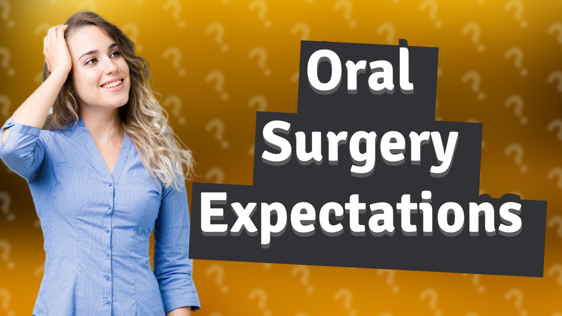 Oral Surgery Expectations