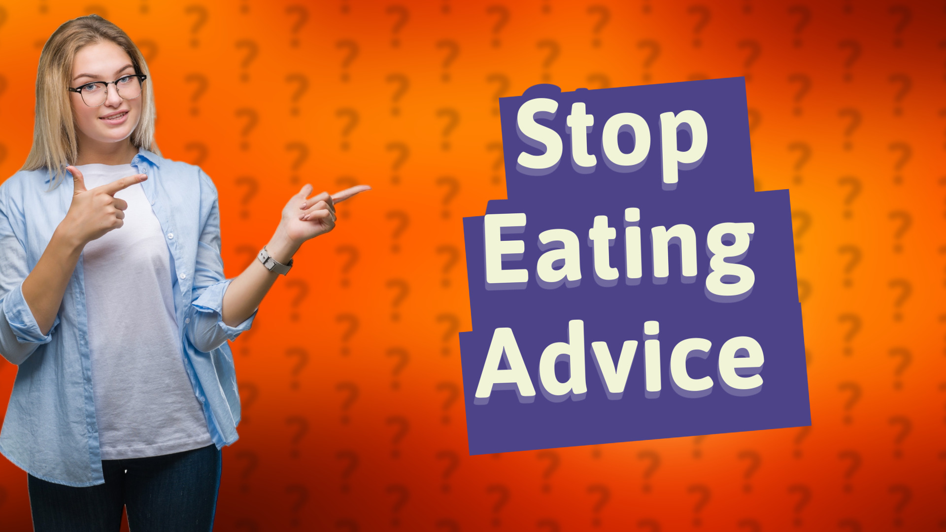 Stop Eating Advice