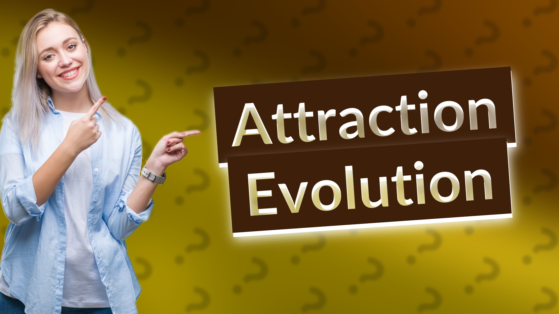 Attraction Evolution