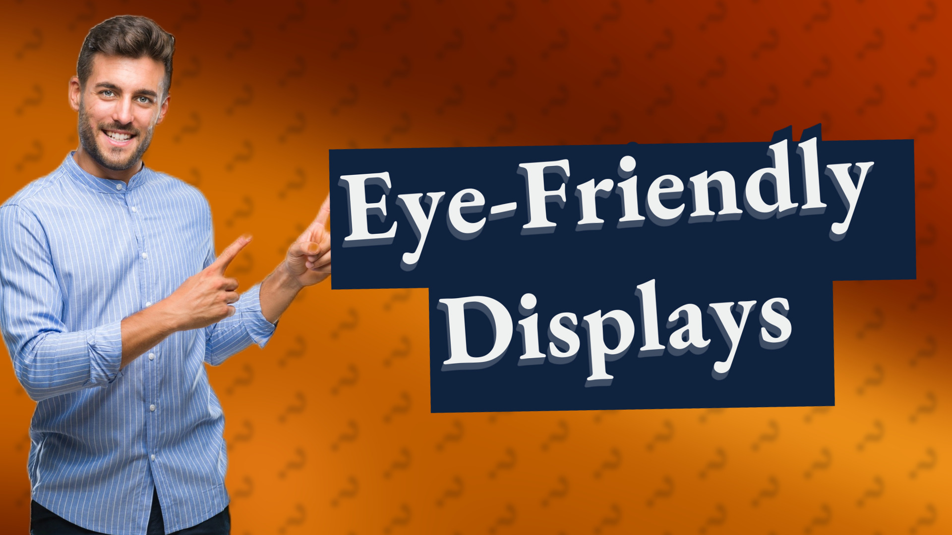 Eye-Friendly Displays