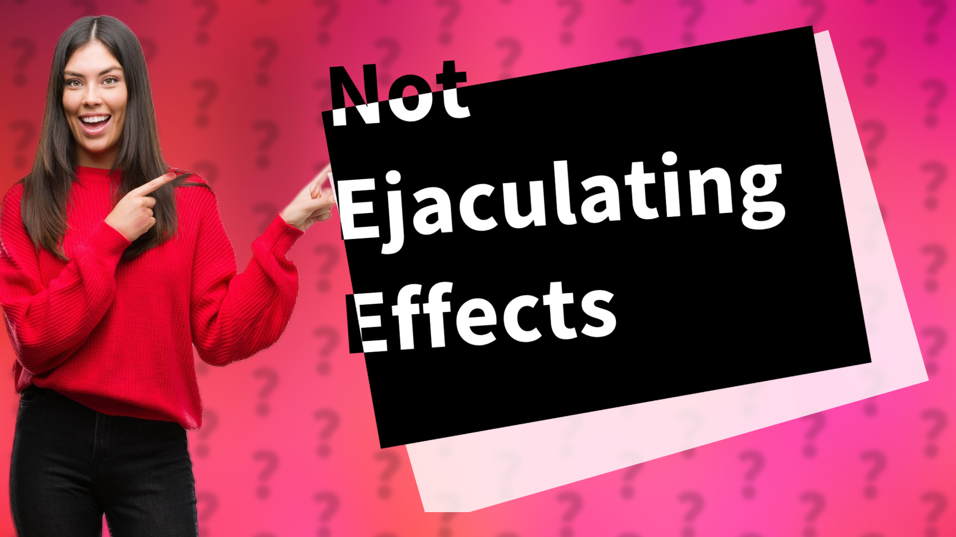Not Ejaculating Effects