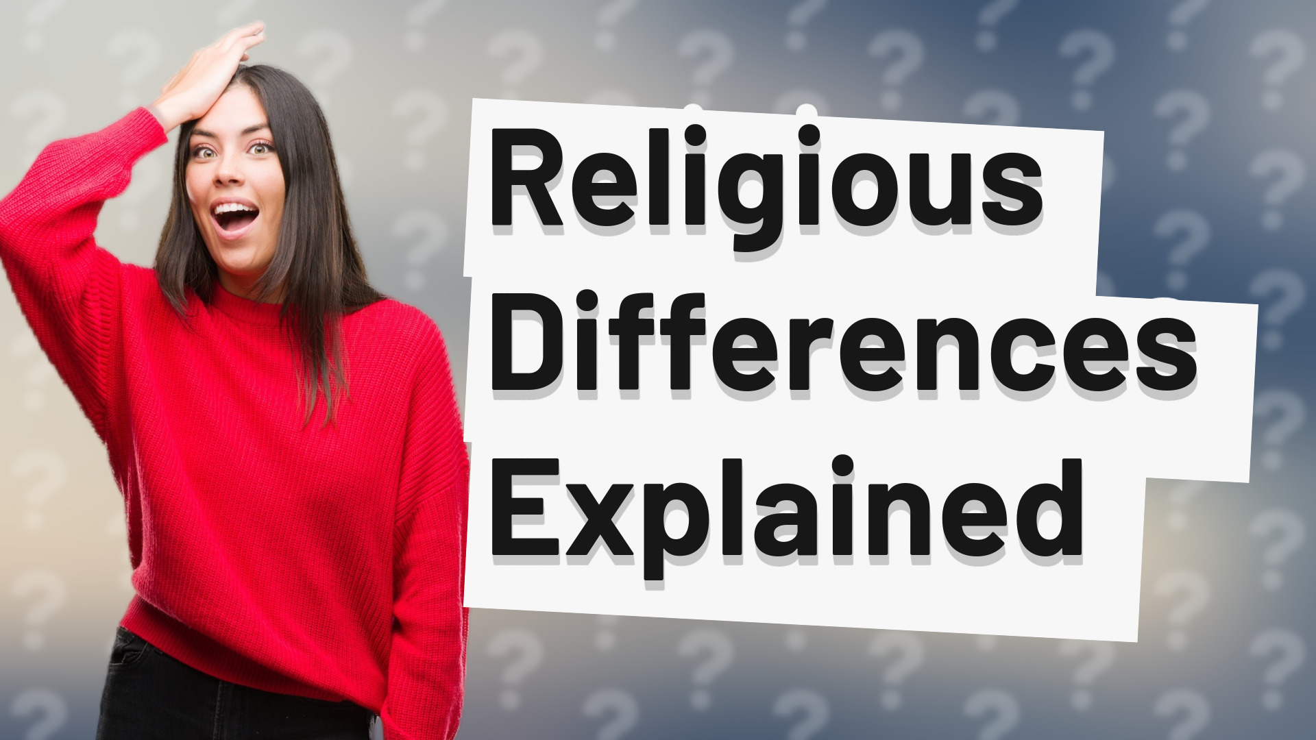 Religious Differences Explained