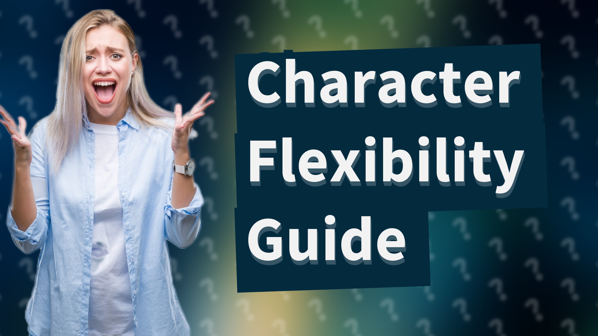 Character Flexibility Guide