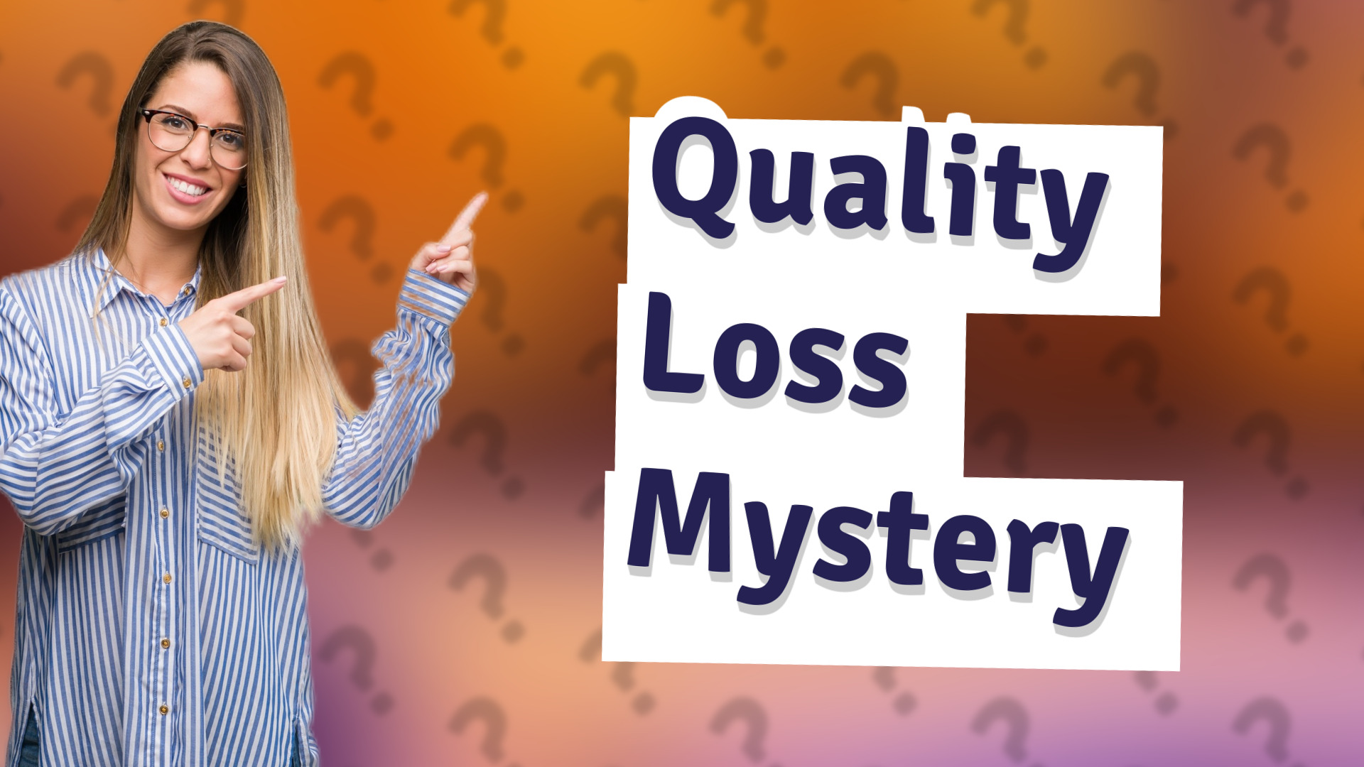 Quality Loss Mystery
