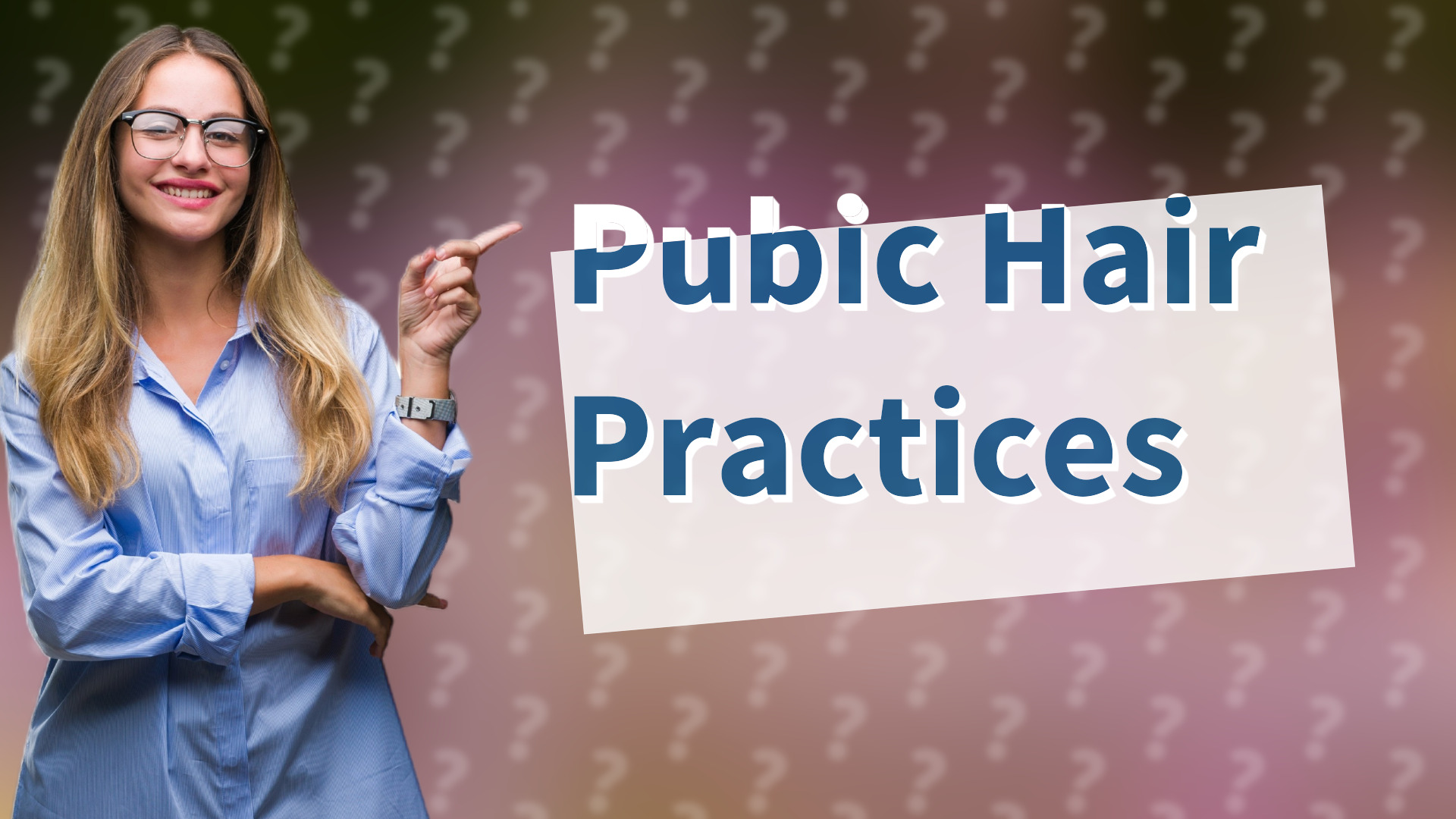 Pubic Hair Practices