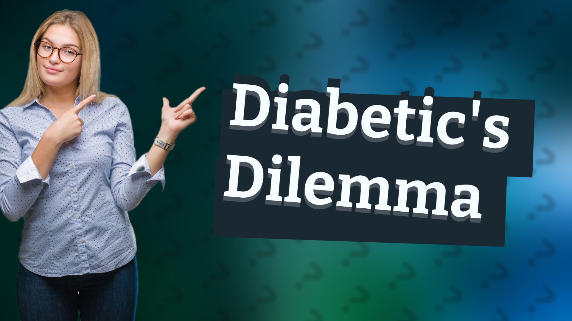Diabetic's Dilemma