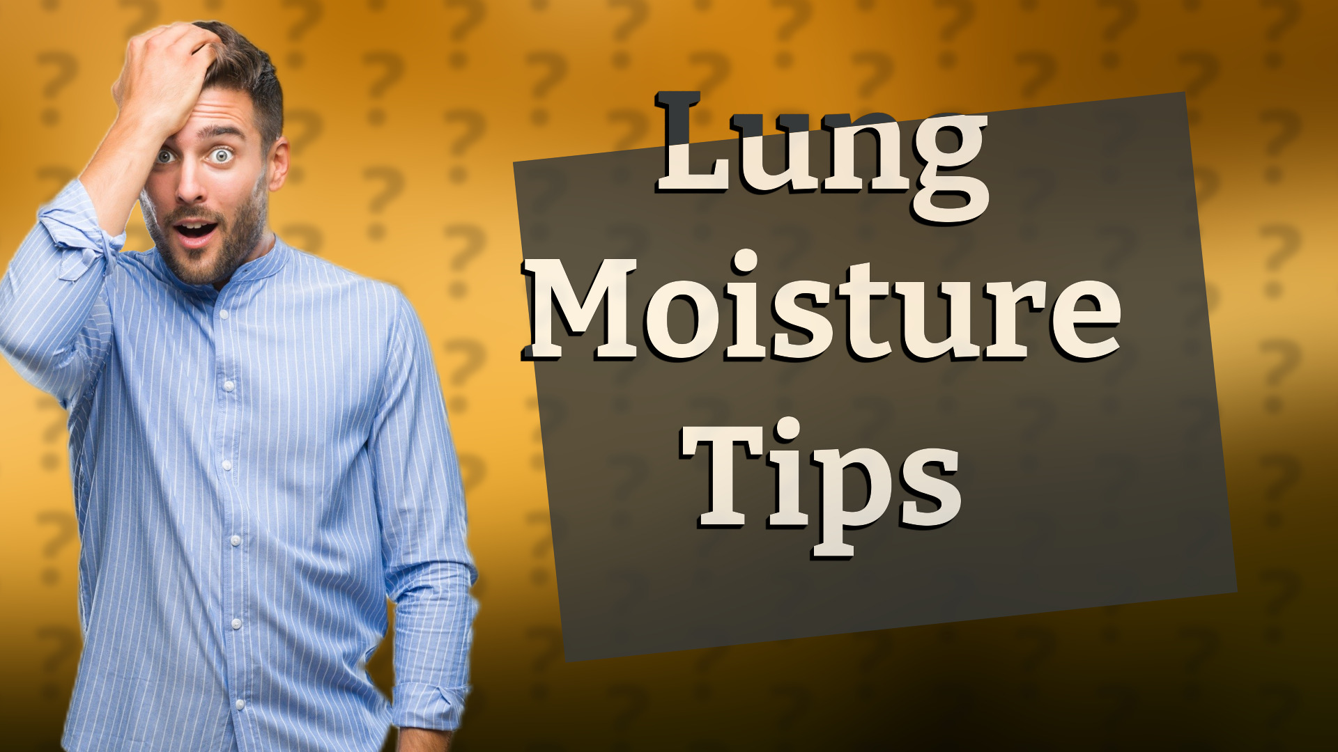 Lung Moisture Tips