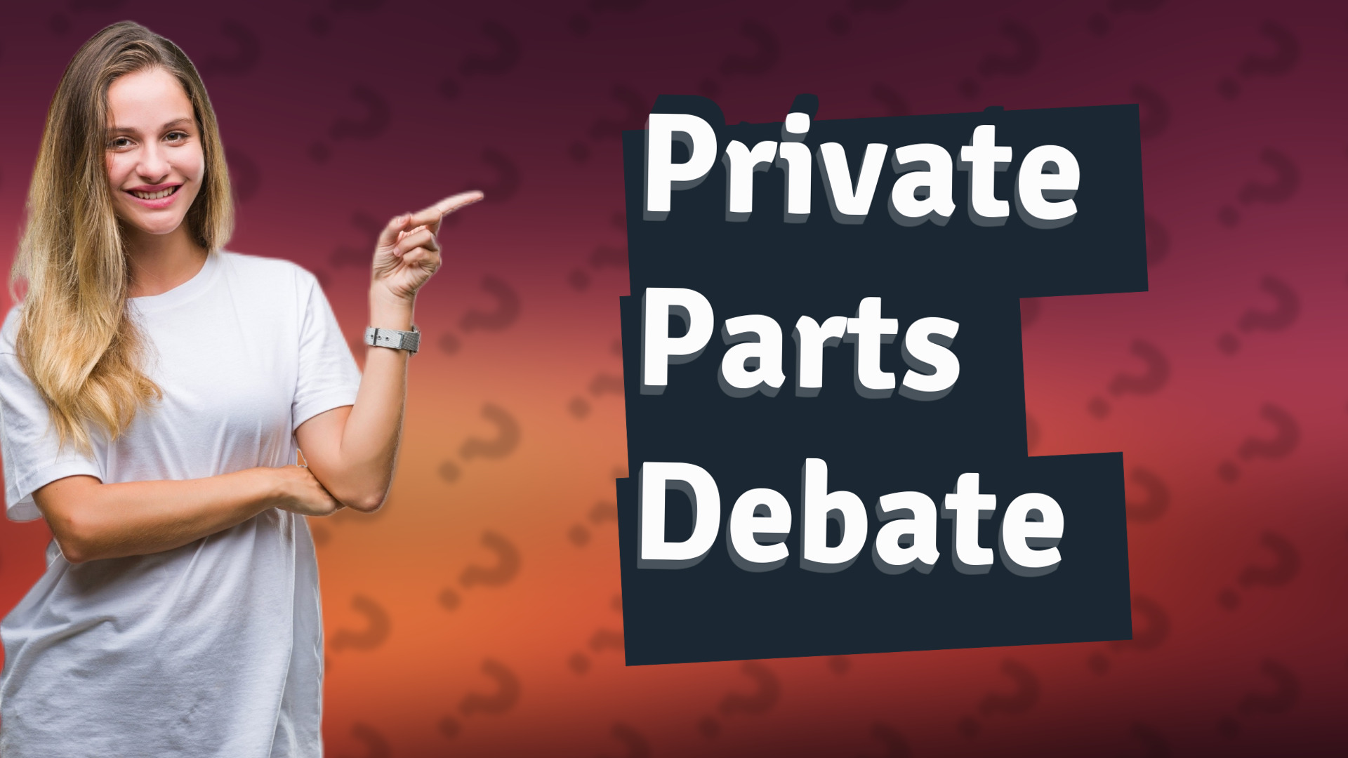 Private Parts Debate