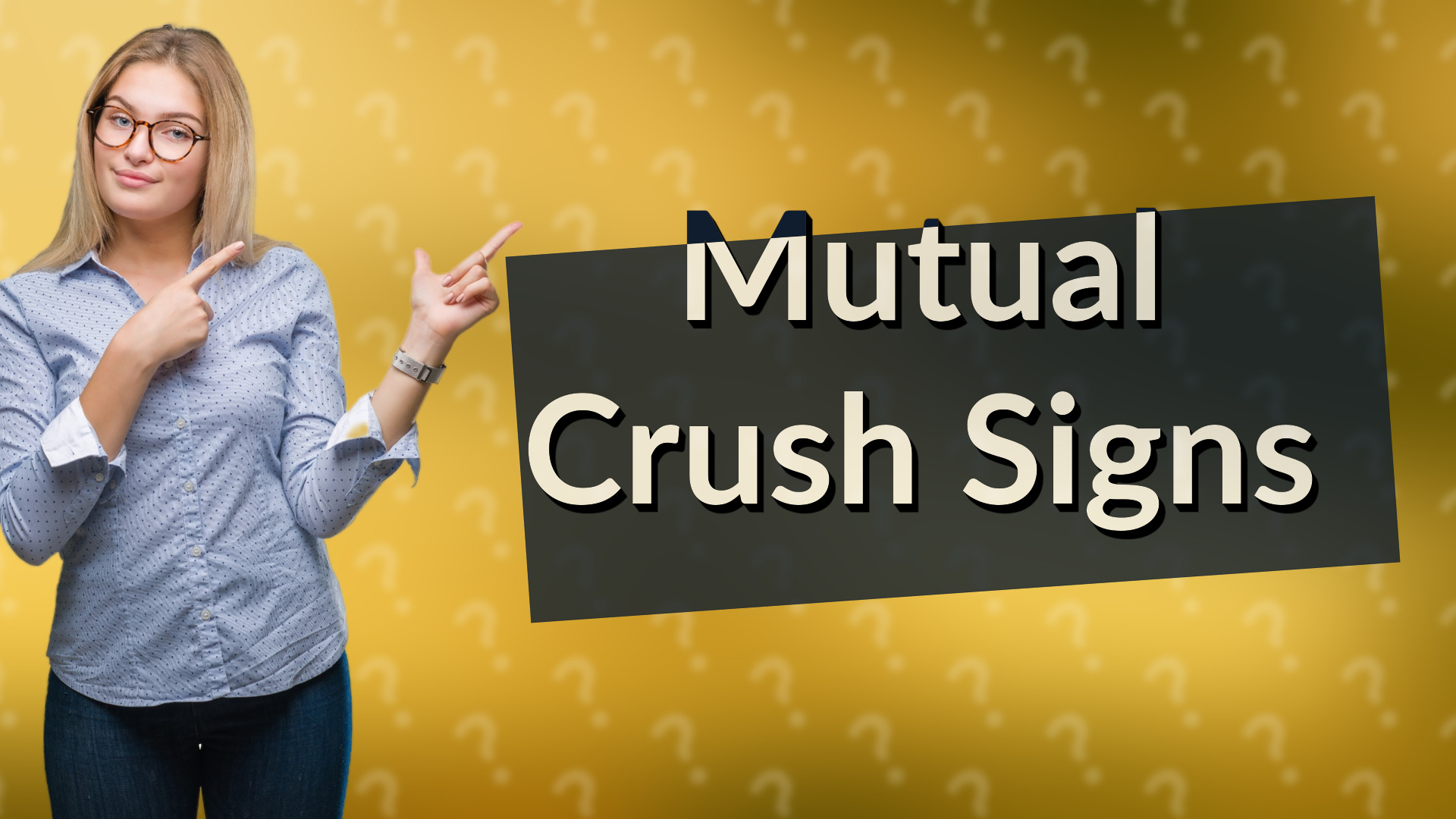 Mutual Crush Signs