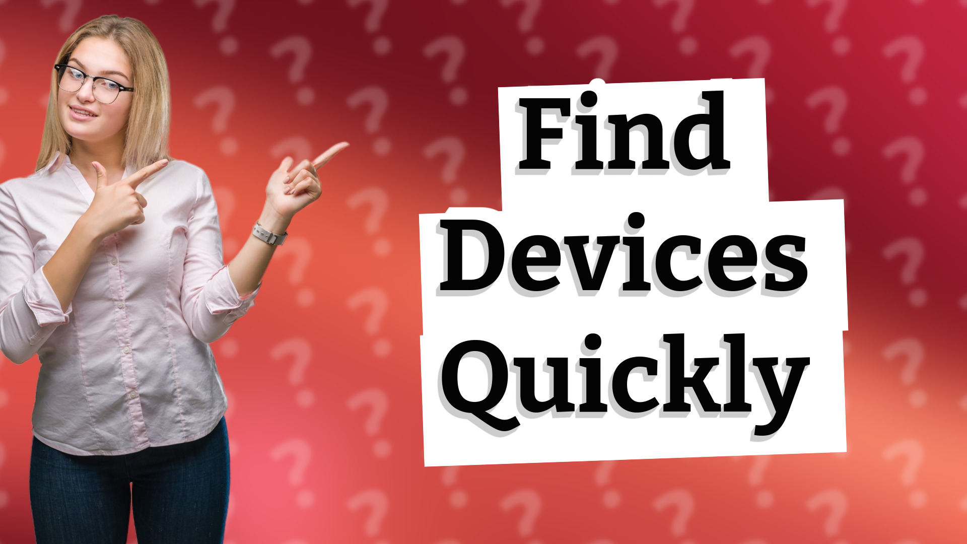 Find Devices Quickly