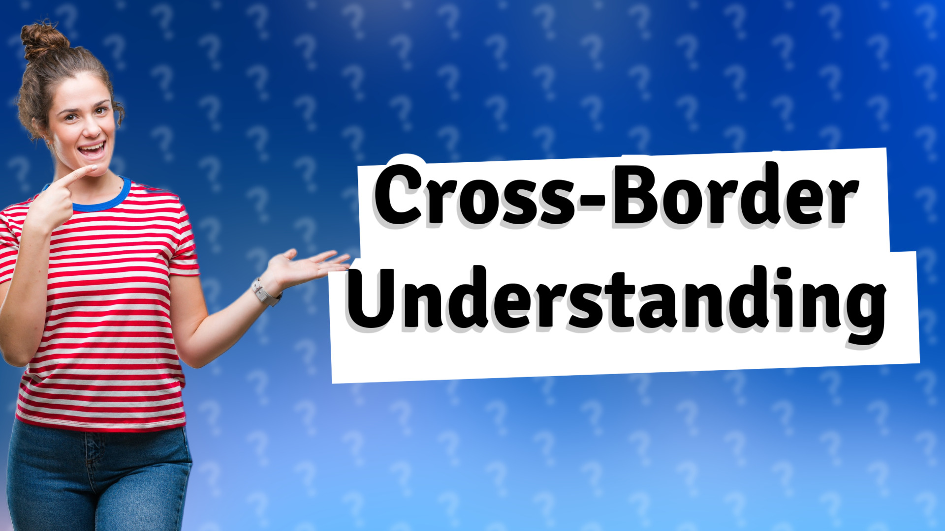 Cross-Border Understanding