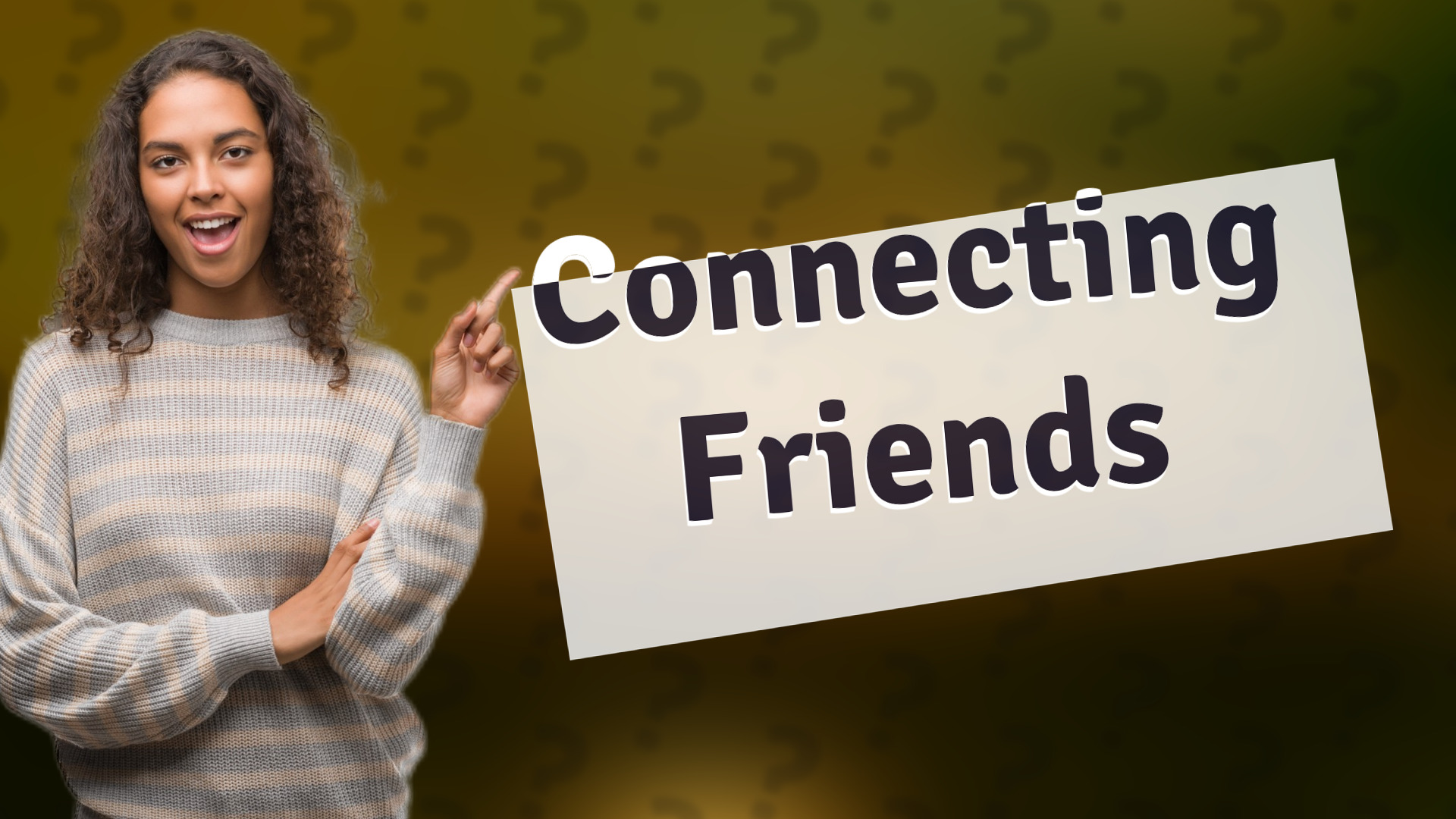 Connecting Friends