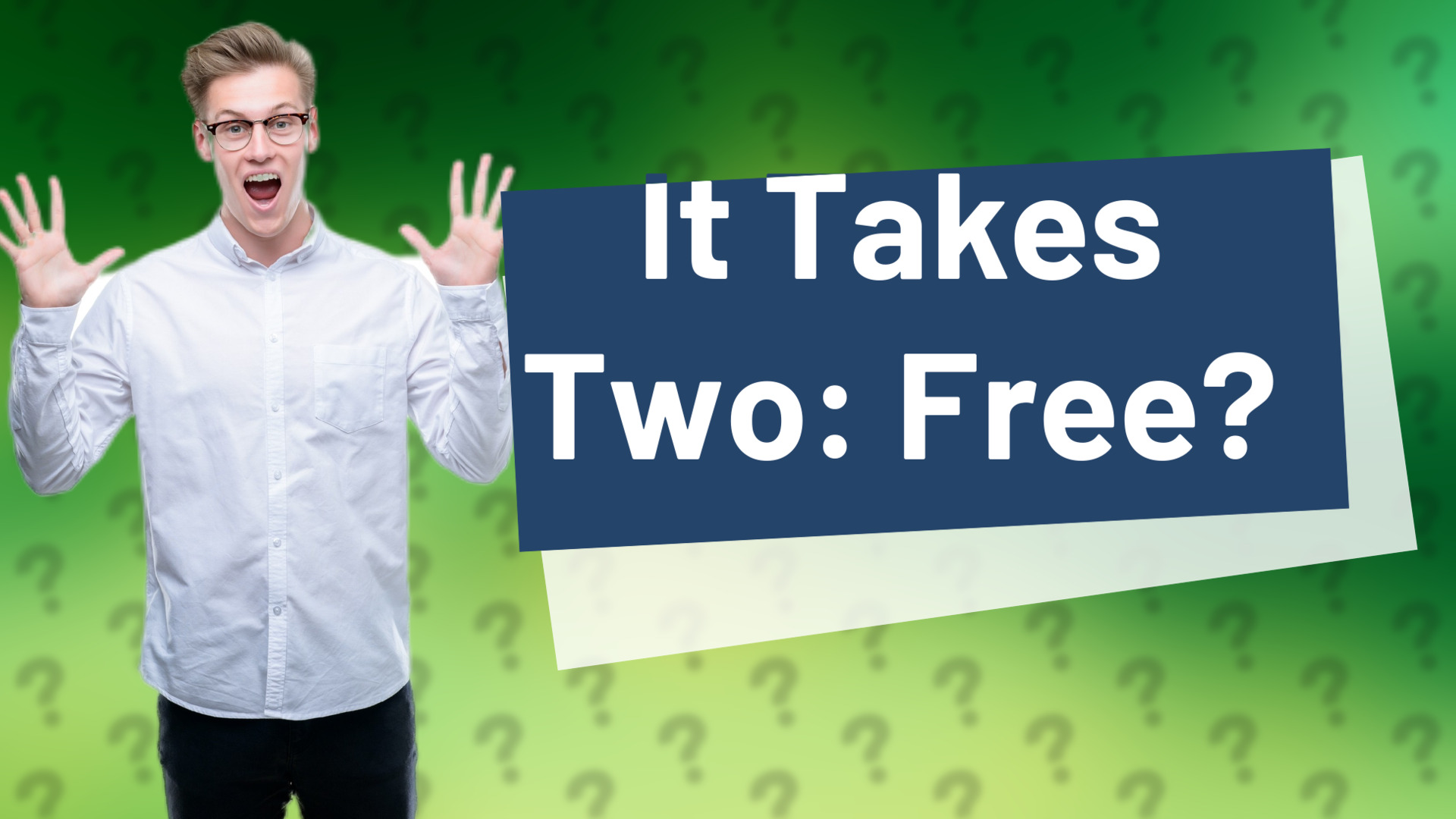 It Takes Two: Free?