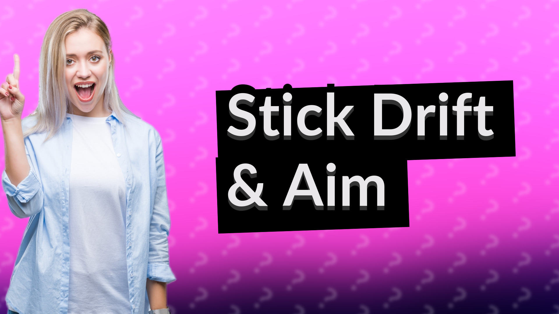 Stick Drift & Aim