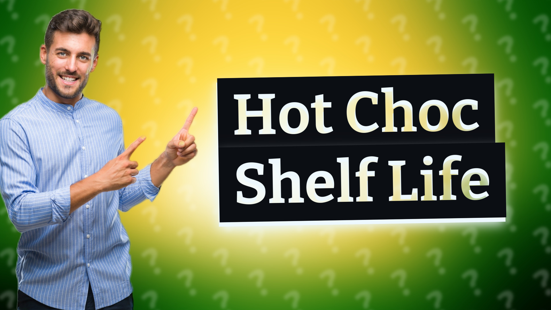Hot Choc Shelf Life