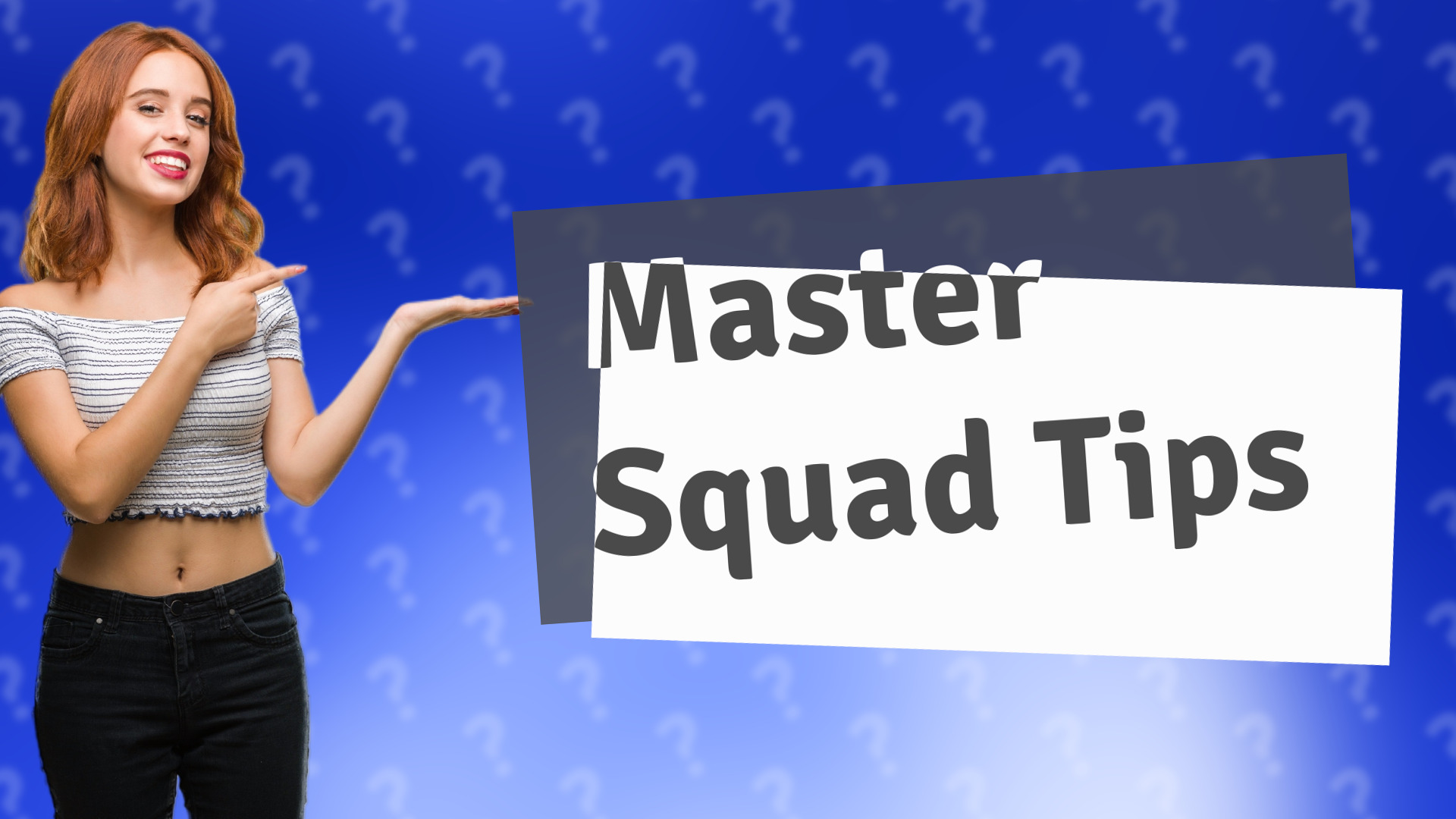 Master Squad Tips