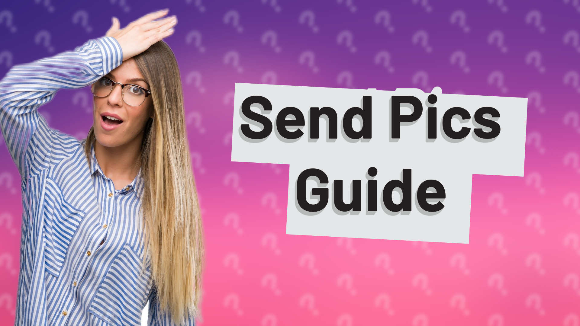 Send Pics Guide