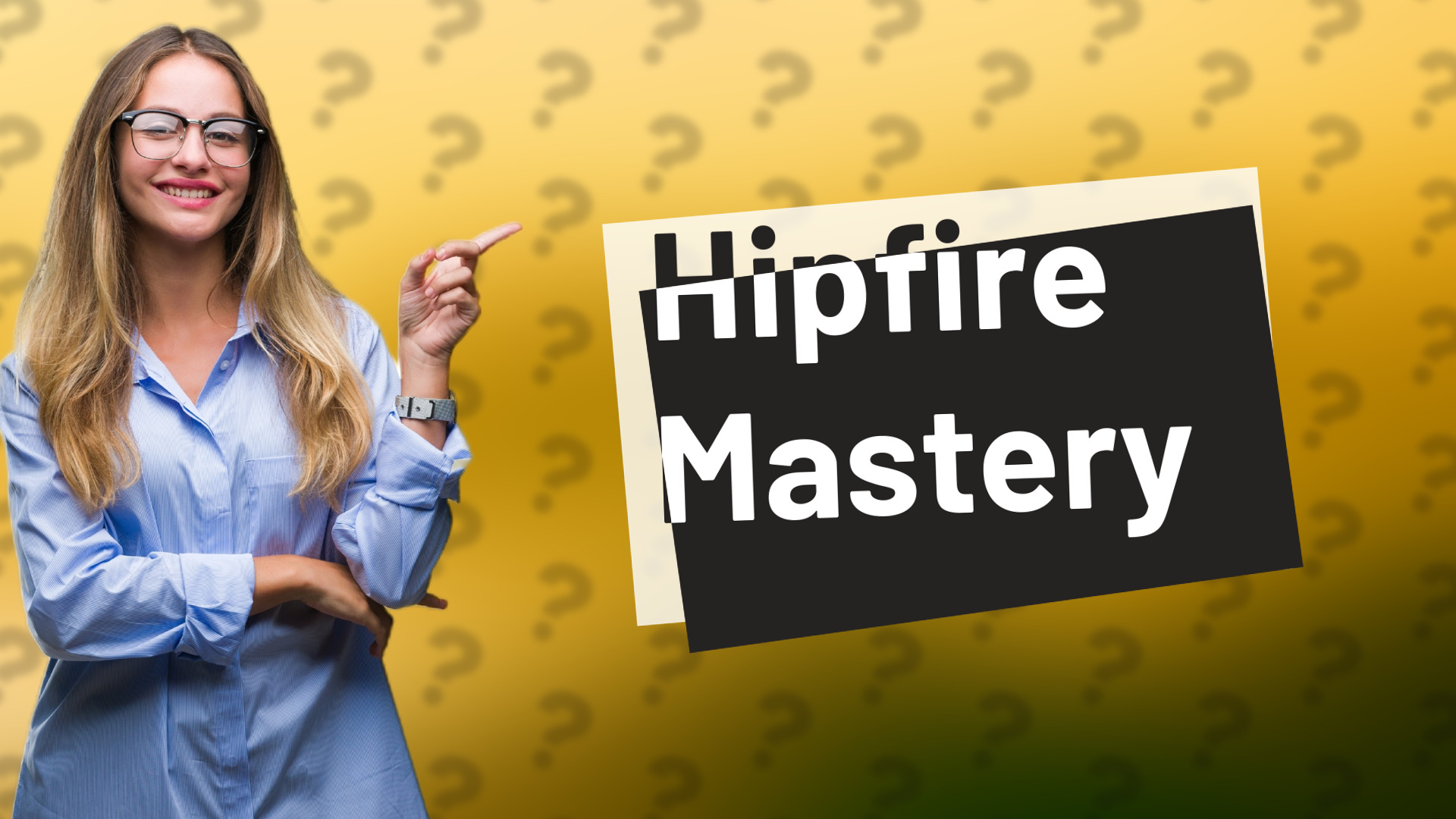 Hipfire Mastery