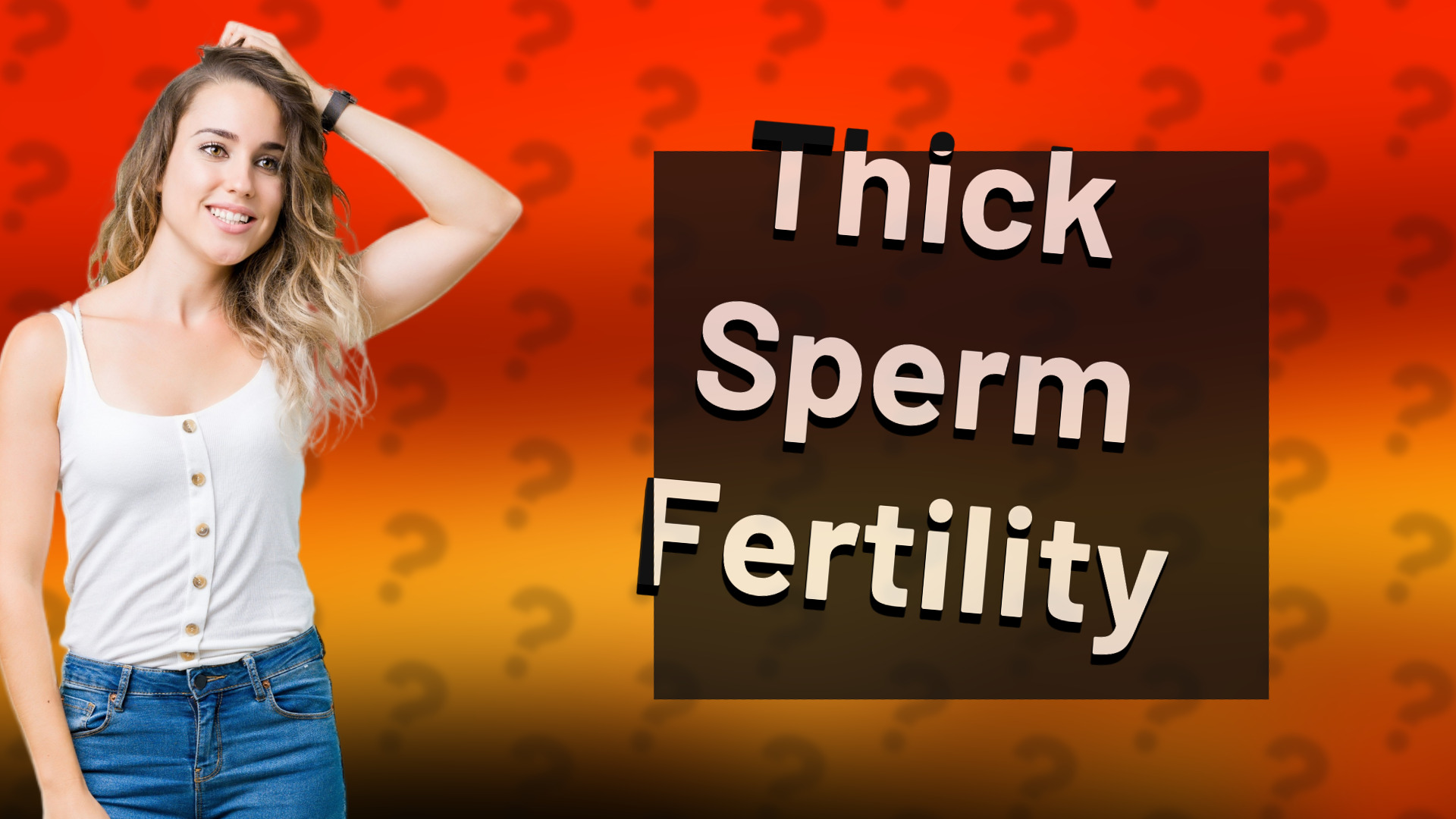 Thick Sperm Fertility